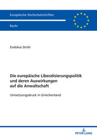 Die europäische Liberalisierungspolitik und deren Auswirkungen auf die Anwaltschaft