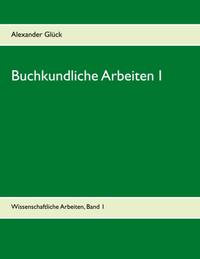 Buchkundliche Arbeiten 1. Der Papierzerfall. Die Entwicklungsgeschichte von Lexikon und Enzyklopädie unter besonderer Berücksichtigung der Aufklärungszeit. Über Land und Meer - Allgemeine Illustrirte Zeitung.