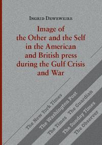 Image of the Other and the Self in the American and British press during the Gulf Crisis and War