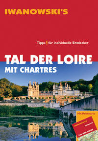 Tal der Loire mit Chartres - Reiseführer von Iwanowski