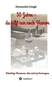 50 Jahre – da hilft nur noch Humor