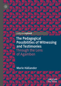 The Pedagogical Possibilities of Witnessing and Testimonies