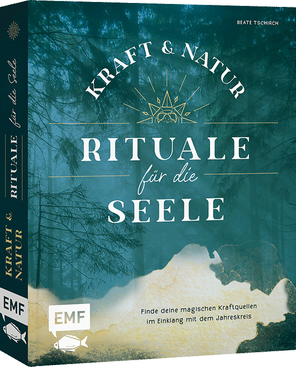 Kraft- und Natur-Rituale für die Seele