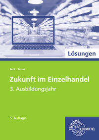 Lösungen zu 99792 Zukunft im Einzelhandel 3. Ausbildungsjahr