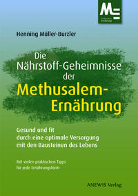 Die Nährstoff-Geheimnisse der Methusalem-Ernährung