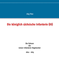 Die königlich sächsische Infanterie (III)