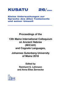 Proceedings of the 13th Mainz International Colloquium on Ancient Hebrew (MICAH) and Cognate Languages, Johannes Gutenberg University of Mainz 2018