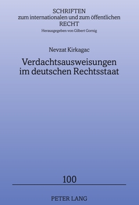 Verdachtsausweisungen im deutschen Rechtsstaat