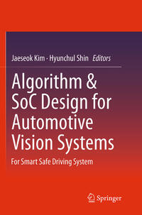 Algorithm & SoC Design for Automotive Vision Systems