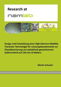 Design und Entwicklung einer High-Electron-Mobility Transistor Technologie für Leistungsbauelemente zur Charakterisierung von epitaktisch gewachsenem Galliumnitrid auf 150 mm Si-Wafern