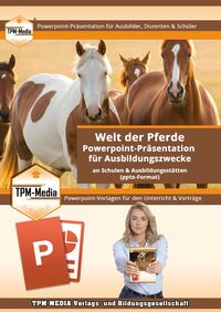 PowerPoint Präsentation: Welt der Pferde - Lehrmaterial für Ausbilder und Schüler.pptx