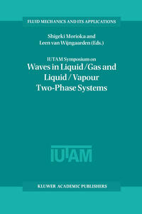 IUTAM Symposium on Waves in Liquid/Gas and Liquid/Vapour Two-Phase Systems