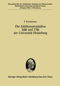 Die Jubiläumsmedaillen 1686 und 1786 der Universität Heidelberg