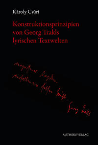 Konstruktionsprinzipien von Georg Trakls lyrischen Textwelten