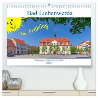 Bad Liebenwerda im Frühling (hochwertiger Premium Wandkalender 2025 DIN A2 quer), Kunstdruck in Hochglanz