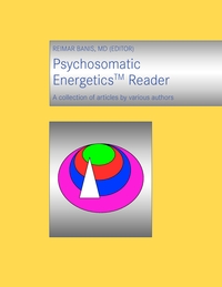 Psychosomatic Energetics Reader