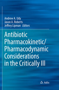 Antibiotic Pharmacokinetic/Pharmacodynamic Considerations in the Critically Ill