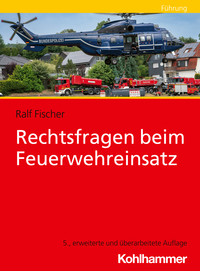 Rechtsfragen beim Feuerwehreinsatz