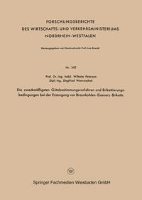 Die zweckmäßigsten Gütebestimmungsverfahren und Brikettierungs-bedingungen bei der Erzeugung von Braunkohlen-Eisenerz-Briketts