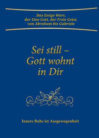 Sei still - Gott wohnt in Dir