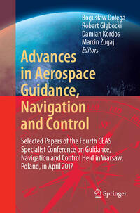 Advances in Aerospace Guidance, Navigation and Control