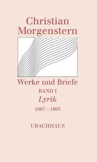 Werke und Briefe. Stuttgarter Ausgabe. Kommentierte Ausgabe / Lyrik 1887-1905