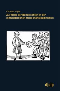 Zur Rolle der Beherrschten in der mittelalterlichen Herrschaftslegitimation