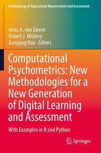 Computational Psychometrics: New Methodologies for a New Generation of Digital Learning and Assessment