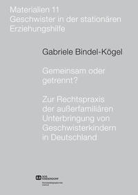 Gemeinsam oder getrennt? Zur Rechtspraxis der außerfamiliären Unterbringung von Geschwisterkindern in Deutschland