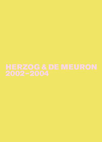 Herzog & De Meuron ? The Complete Works / Herzog & de Meuron 2002-2004