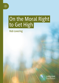 On the Moral Right to Get High