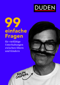 99 einfache Fragen für vielfältige Unterhaltungen zwischen Eltern und Kindern