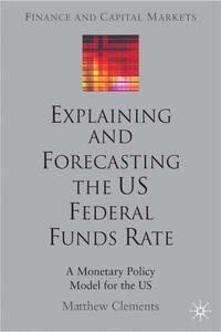 Explaining and Forecasting the US Federal Funds Rate