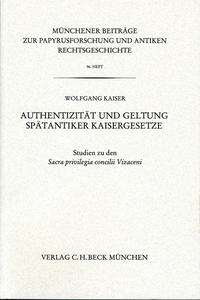 Authentizität und Geltung Spätantiker Kaisergesetze