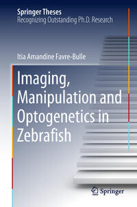 Imaging, Manipulation and Optogenetics in Zebrafish