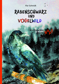 Rabenschwarz und vogelwild