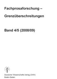 Fachprosaforschung - Grenzüberschreitungen, Band 4/5 (2008/2009)