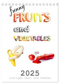 funny FRUITS and VEGETABLES - lustiges Obst und Gemüse (Tischkalender 2025 DIN A5 hoch), CALVENDO Monatskalender