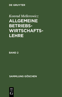 Konrad Mellerowicz: Allgemeine Betriebswirtschaftslehre / Konrad Mellerowicz: Allgemeine Betriebswirtschaftslehre. Band 2