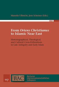 From ‘Oriens Christianus’ to Islamic Near East