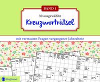 Kreuzworträtsel für Senioren. Der Kreuzworträtsel-Block für Senioren mit vertrauten Fragen vergangener Jahrzehnte. Der Rätsel-Block für Senioren im Großformat und mit großer Schrift. (Band 1)