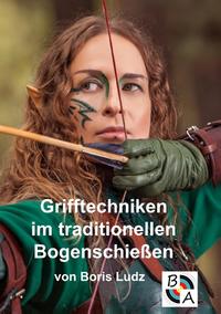 Grifftechniken im traditionellen Bogenschießen