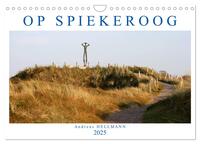 OP SPIEKEROOG (Wandkalender 2025 DIN A4 quer), CALVENDO Monatskalender