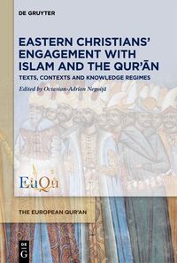 Eastern Christians’ Engagement with Islam and the Qur’an