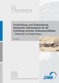 Erschließung und Einbeziehung historischer Informationen für die Ermittlung extremer Hochwasserabflüsse