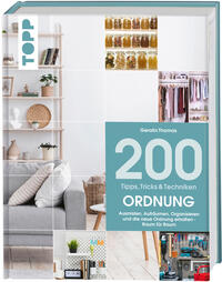 200 Tipps, Tricks und Techniken: Ordnung