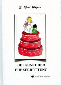 Die Kunst der Ehezerrüttung