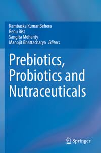 Prebiotics, Probiotics and Nutraceuticals