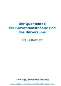 Der Quantentod der Gravitationstheorie und des Universums