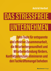 Das stressfreie Unternehmen